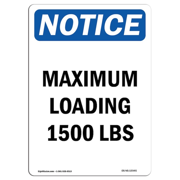 Safety Sign, OSHA Notice, 5" Height, NOTICE Maximum Loading 1500 Lbs Sign, Portrait, 10PK